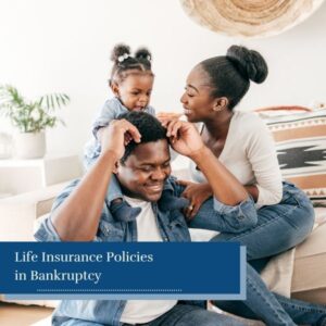 family - life insurance policies in bankruptcy
