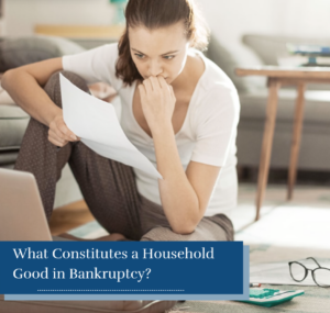 What Constitutes a Household Good in Bankruptcy?