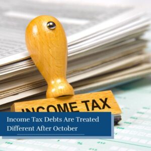Personal income tax debts are treated different after October 2022