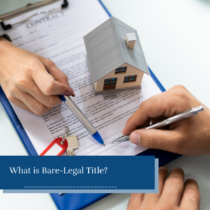 house and contract - What is Bare-Legal Title